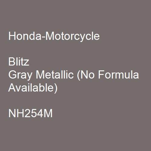 Honda-Motorcycle, Blitz Gray Metallic (No Formula Available), NH254M.